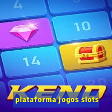 plataforma jogos slots